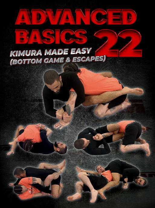 Advanced Basics Vol. 22 | Kimura Made Easy (bottom game & Escapes)