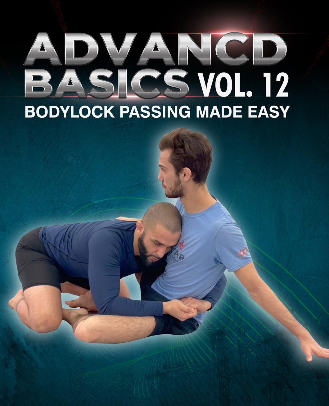 Advanced Basics Vol. 12 | Bodylock Passing Made Easy